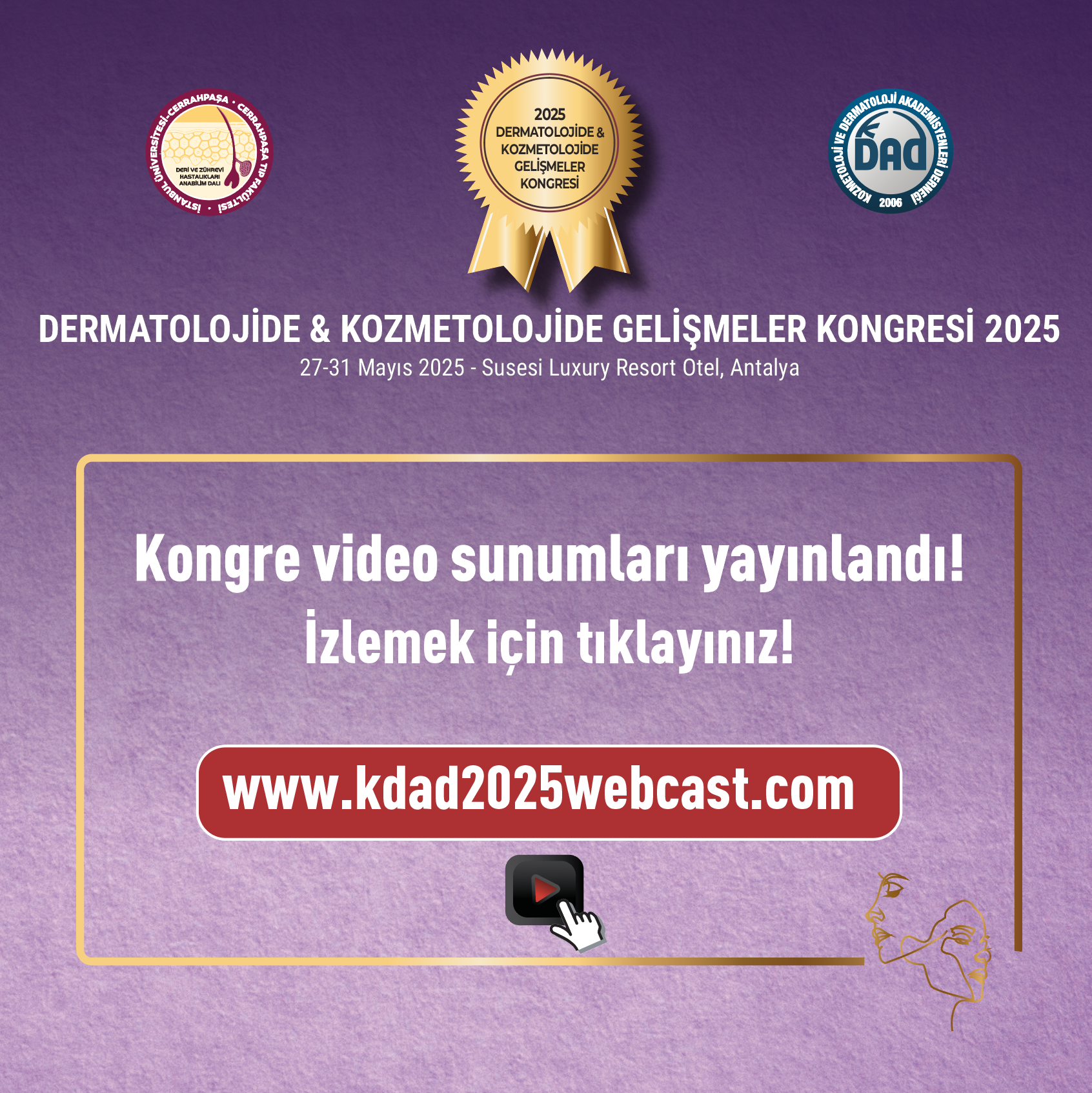 Dermatolojide & Kozmetolojide Gelişmeler Kongresi Webcast Yayında! Ulaşmak için görsele tıklayın